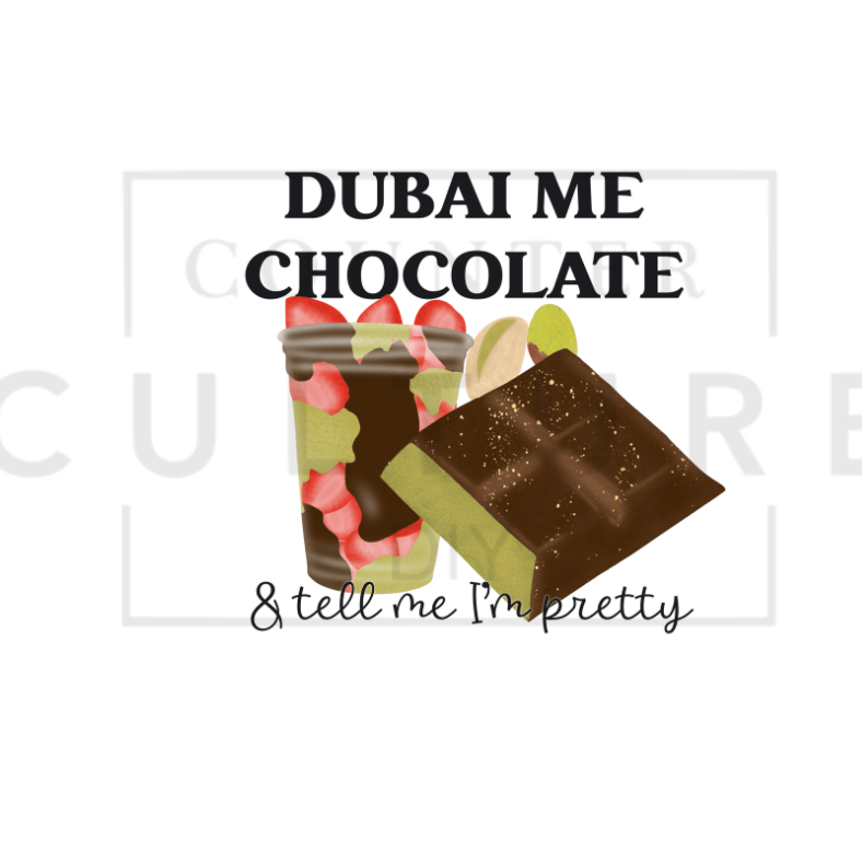 Dubai me chocolate - DTF Transfer by Ashley Lee - Counter Culture DIY