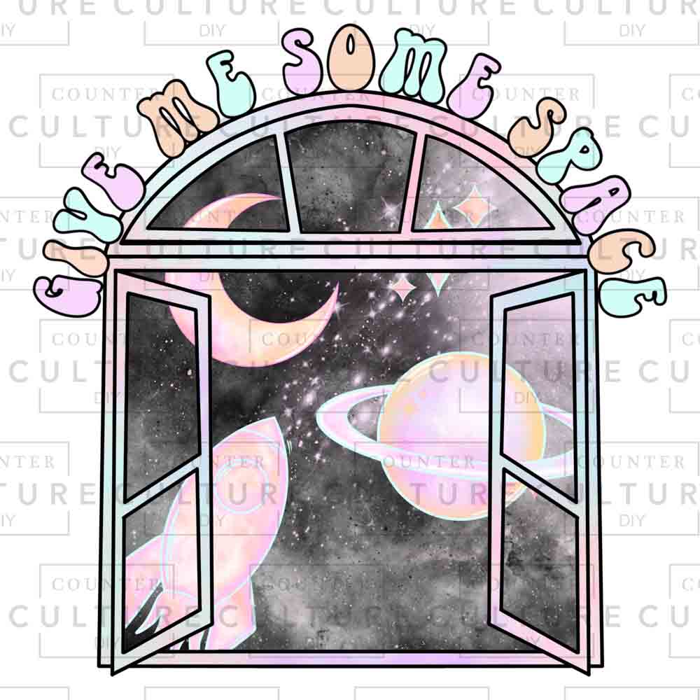 Give Me Some Space UV DTF - Counter Culture DIY