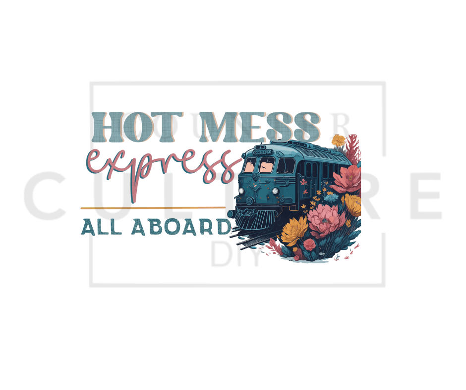 Hot Mess xpress - DTF Transfer by Ashley Lee - Counter Culture DIY
