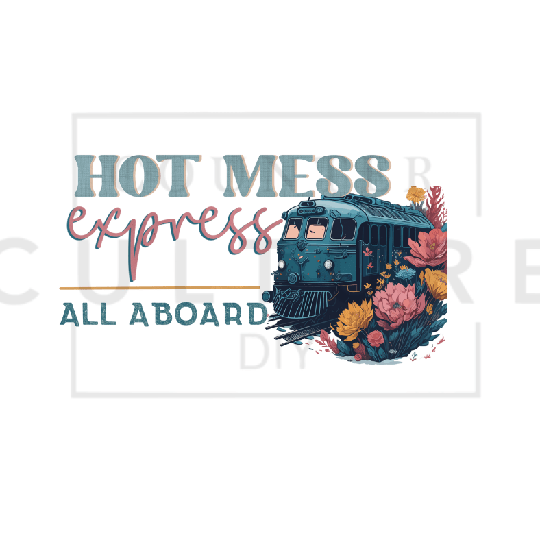 Hot Mess xpress - DTF Transfer by Ashley Lee - Counter Culture DIY