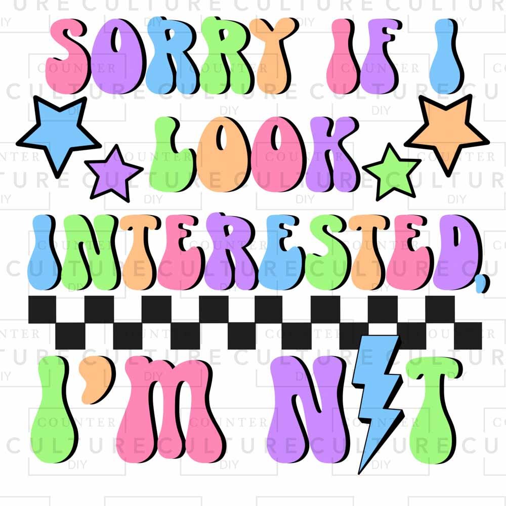 Not Interested DTF Transfer - Counter Culture DIY