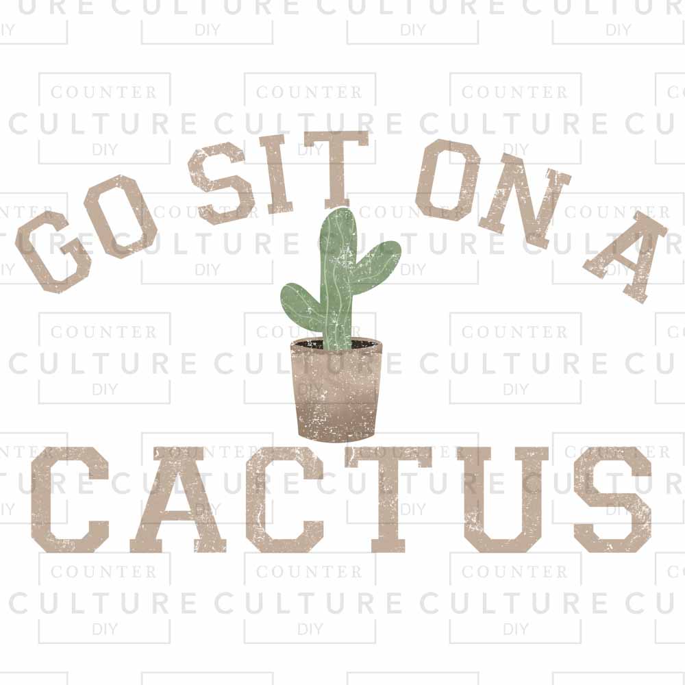 Sit on a Cactus DTF Transfer - Counter Culture DIY