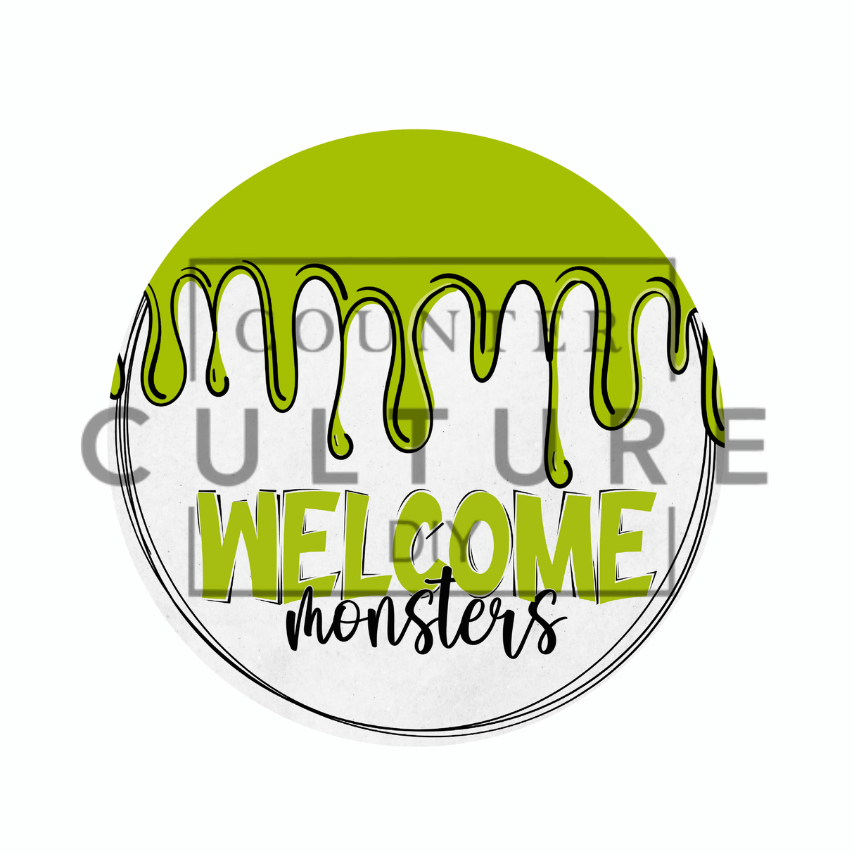 Welcome Monsters - DTF Round - Counter Culture DIY