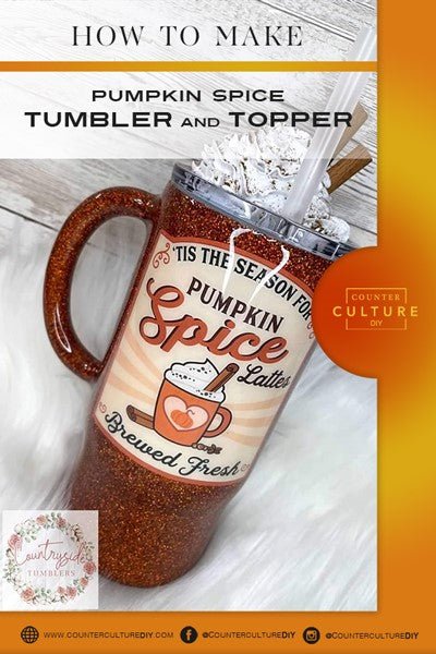 How to Make a Pumpkin Spice Tumbler - Counter Culture DIY