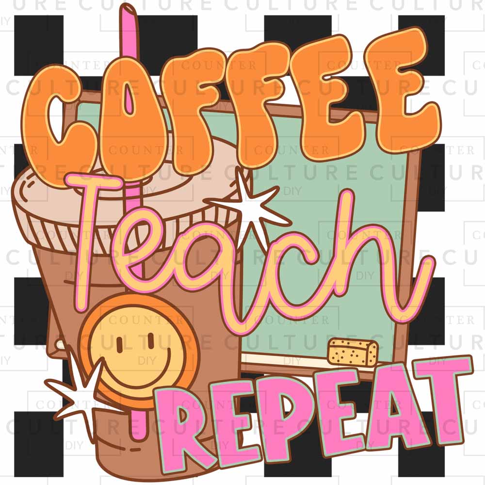 Coffee Teach Repeat Dtf Transfer Counter Culture Diy 5388